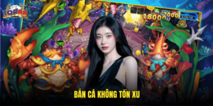 Bắn Cá Không Tốn Xu