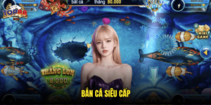 Bắn Cá Siêu Cấp