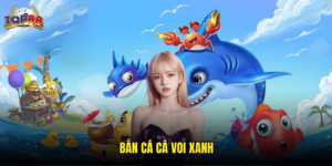 Bắn Cá Cá Voi Xanh