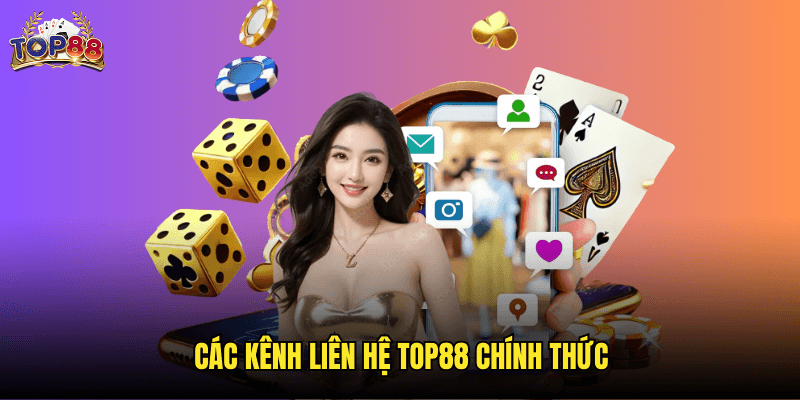 Phương Thức Liên Hệ Top88 Hỗ Trợ 24/7 Mọi Vấn Đề Người Chơi 1 Các Kênh Liên Hệ Top88 Chính Thức
