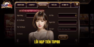 Lỗi Nạp Tiền Top88