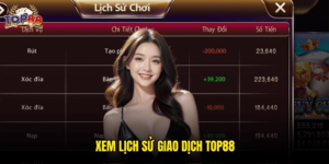 Xem Lịch Sử Giao Dịch Top88